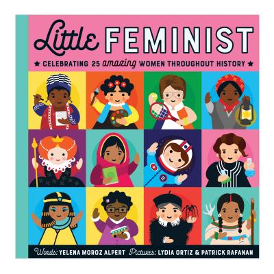 Little Feminist - Celebrating 25 Amazing Women Throughout History