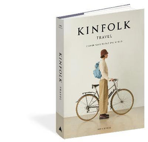 Kinfolk Travel Book - Slower Ways to See The World