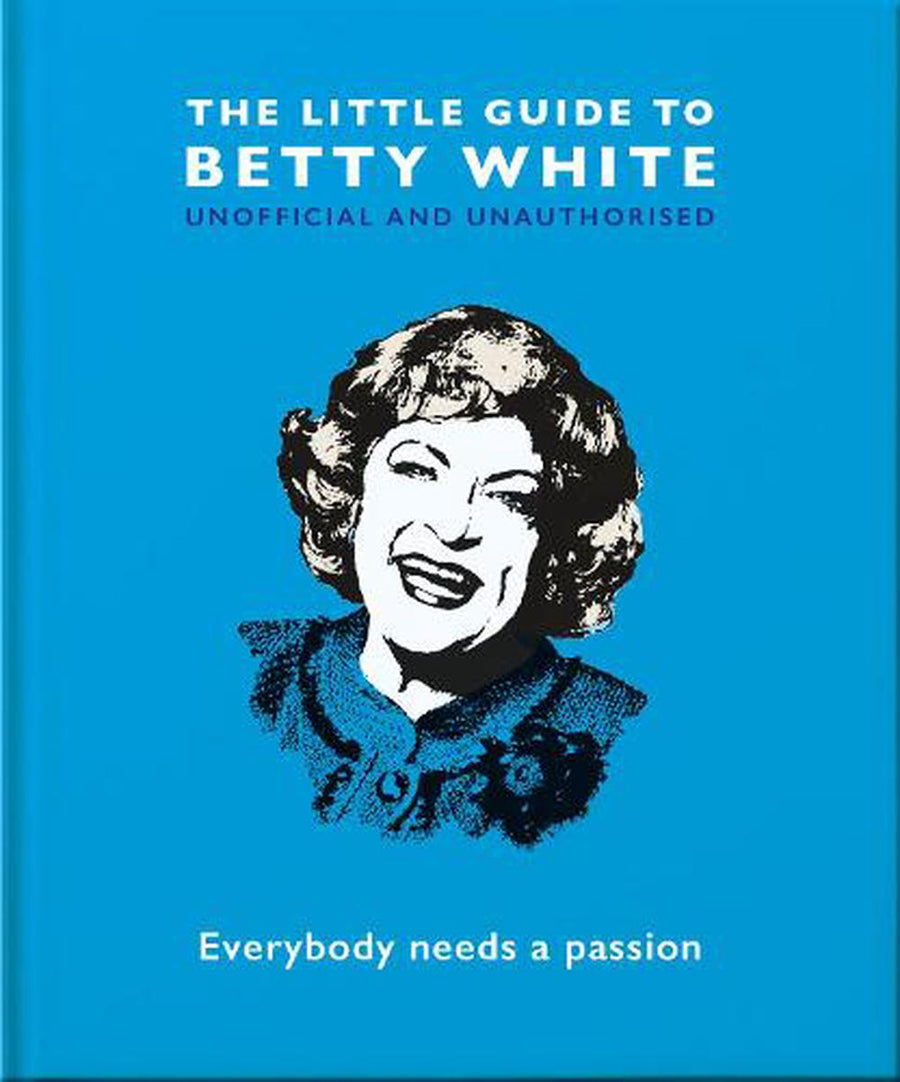 The Little Guide to Betty White : Unofficial and Unauthorised