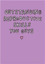 Outstanding Reproductive Skills