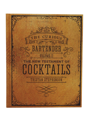 The Curious Bartender: The Artistry & Alchemy of Creating the Perfect Cocktail Vol 2