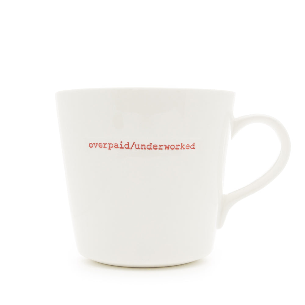 Overworked/ Underpaid Bucket Mug