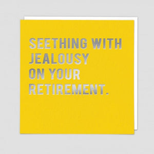 Seething With Jealousy On Your Retirement