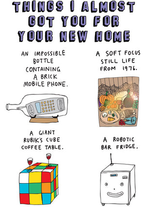 Things I Almost Got You For Your New Home